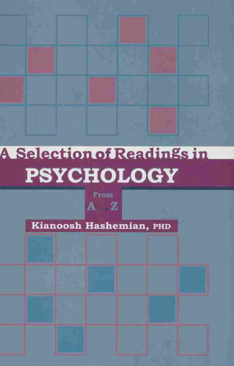 PSYCHOLOGY (برگزیده ای از متون روانشناسی از A تا Z (پسیکولوژی))،(انگلیسی)