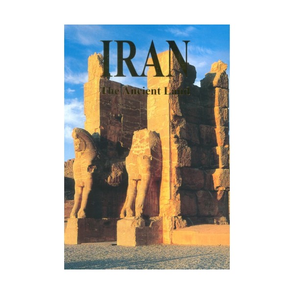 ایران به زبان انگلیسی (IRAN THE ANCIENT LAND)،(گلاسه،باقاب)
