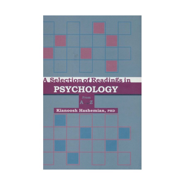 PSYCHOLOGY (برگزیده ای از متون روانشناسی از A تا Z (پسیکولوژی))،(انگلیسی)