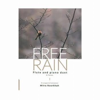 FREE RAIN (FLUTE AND PIANO DUET,8 PIECES):باران رها (8 قطعه دوئت فلوت و پیانو)