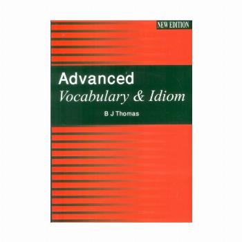 ADVANCED VOCABULARY & IDIOM:ادونس وکبلری (زبان اصلی،انگلیسی)